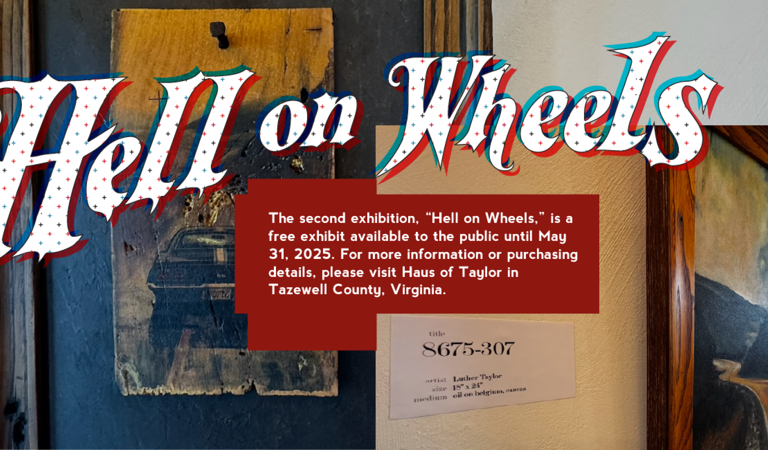 Hell on Wheels Art Exhibition by Local Artist March 1, 2025 — May 31, 2025